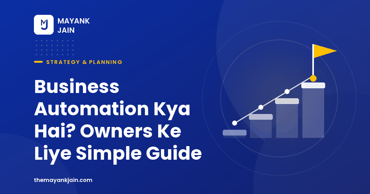 Business Automation Kya Hai? Owners Ke Liye Simple Guide