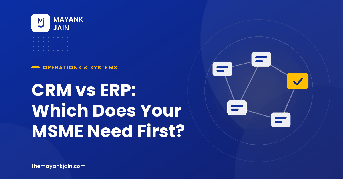 CRM vs ERP: Which Does Your MSME Need First?