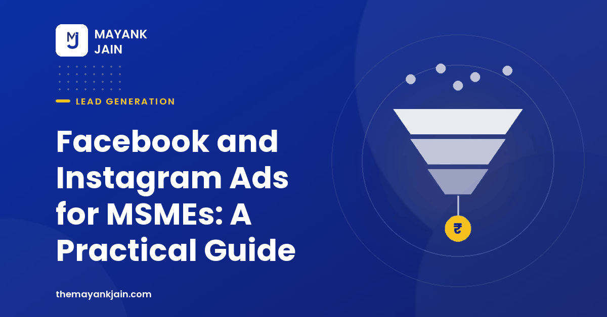 Facebook and Instagram Ads for MSMEs: A Practical Guide