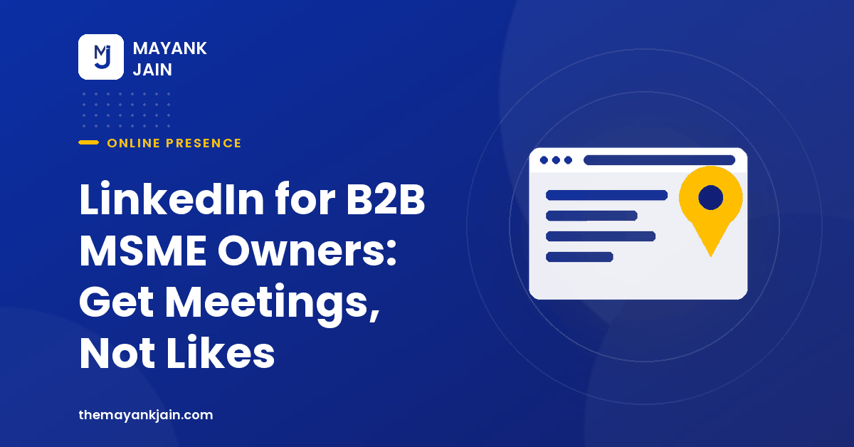 LinkedIn for B2B MSME Owners: Get Meetings, Not Likes