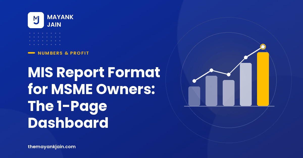 MIS Report Format for MSME Owners: The 1-Page Dashboard