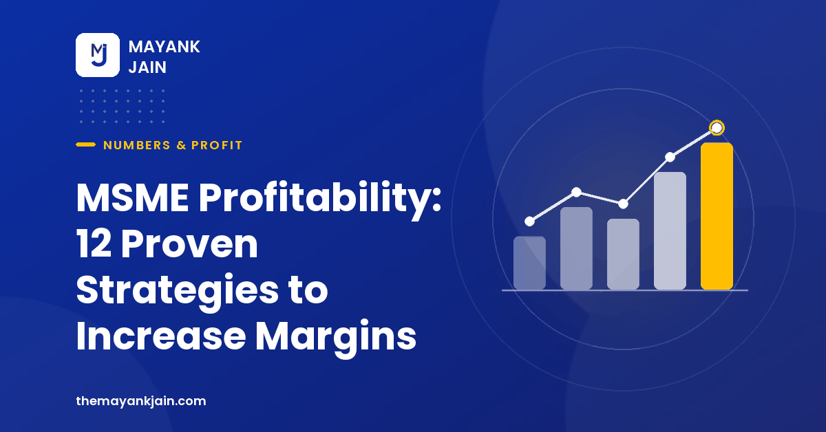 MSME Profitability: 12 Proven Strategies to Increase Margins