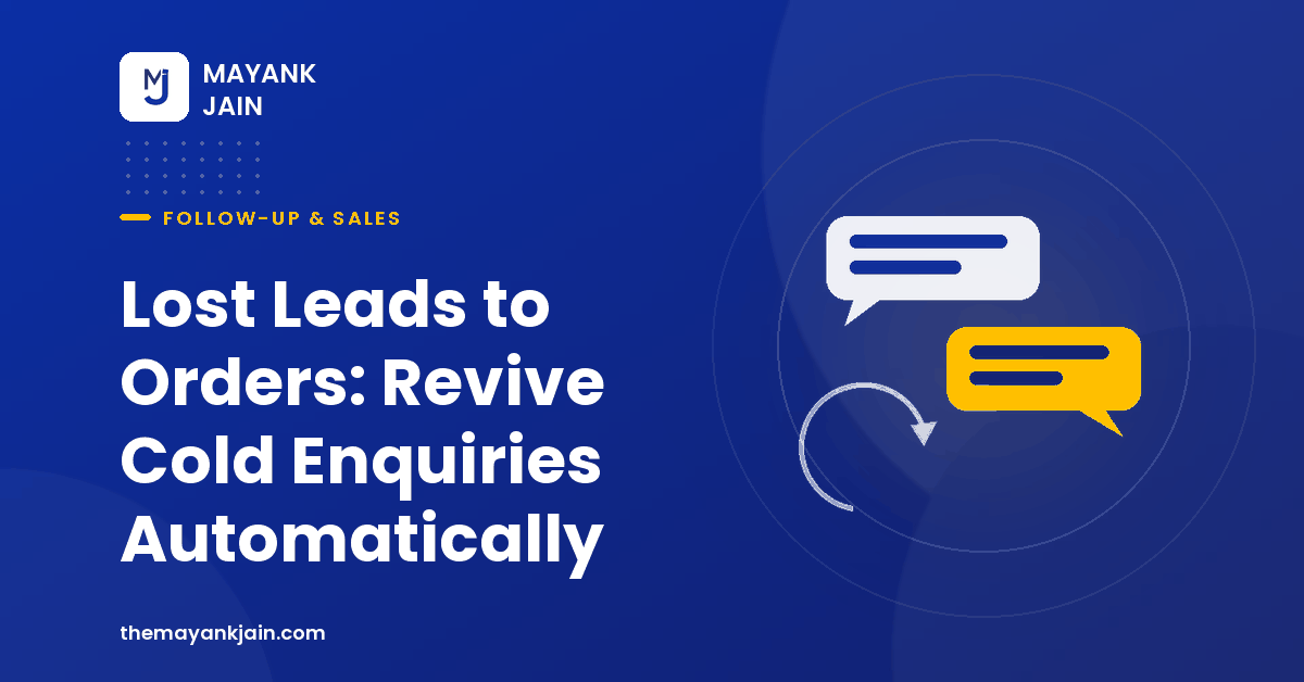 Lost Leads to Orders: Revive Cold Enquiries Automatically