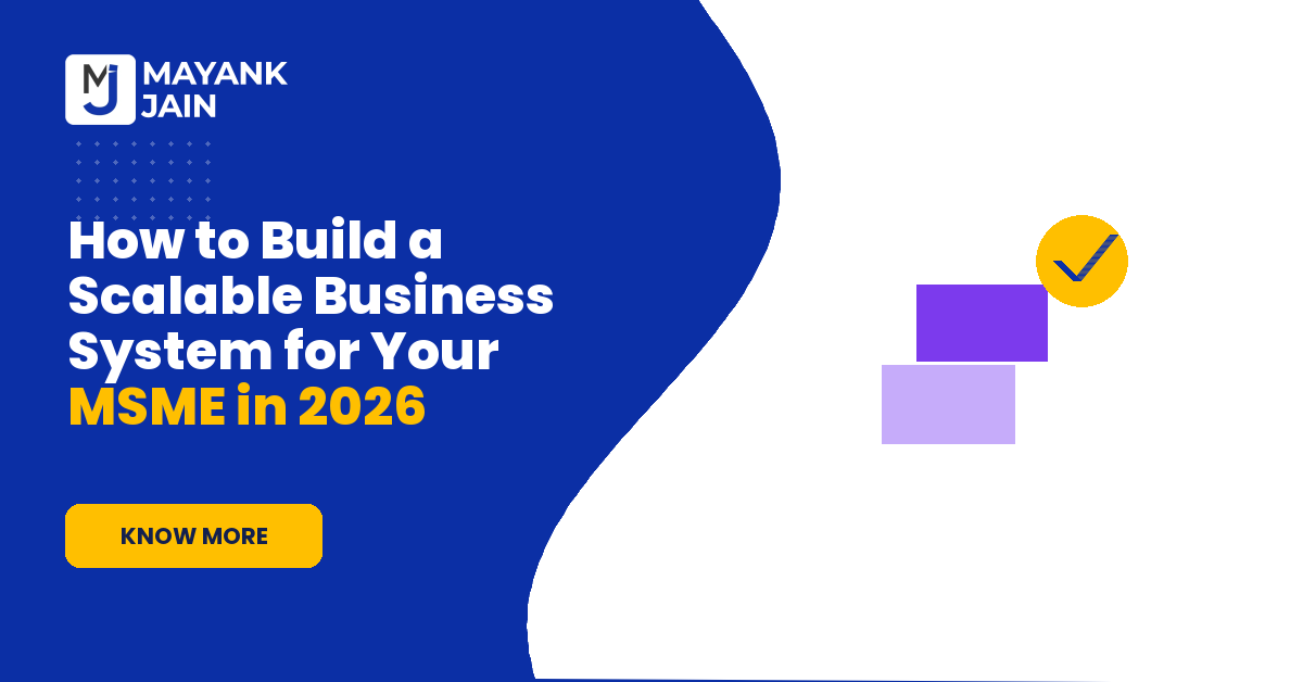 How to Build a Scalable Business System for Your MSME in 2026
