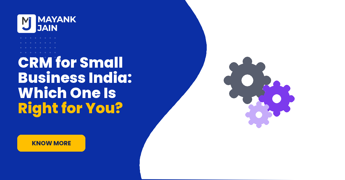 CRM for Small Business India: Which One Is Right for You?