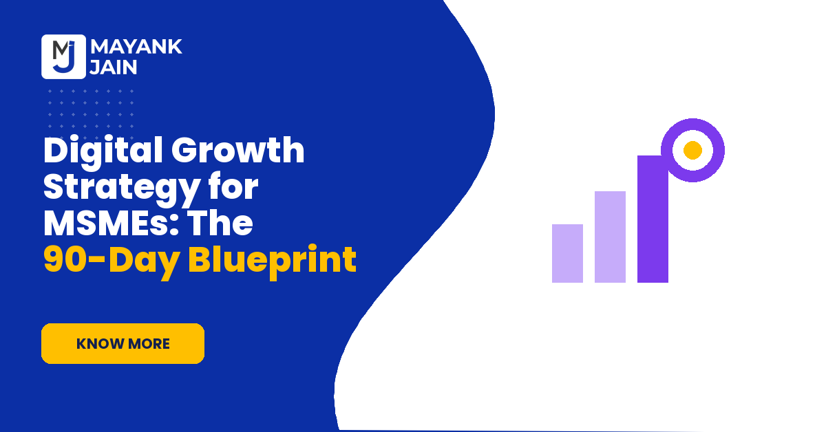 Digital Growth Strategy for MSMEs: The 90-Day Blueprint