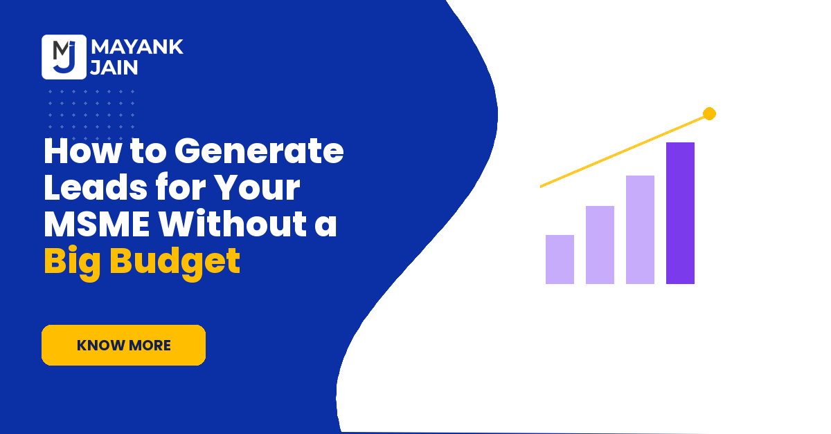 How to Generate Leads for Your MSME Without a Big Budget
