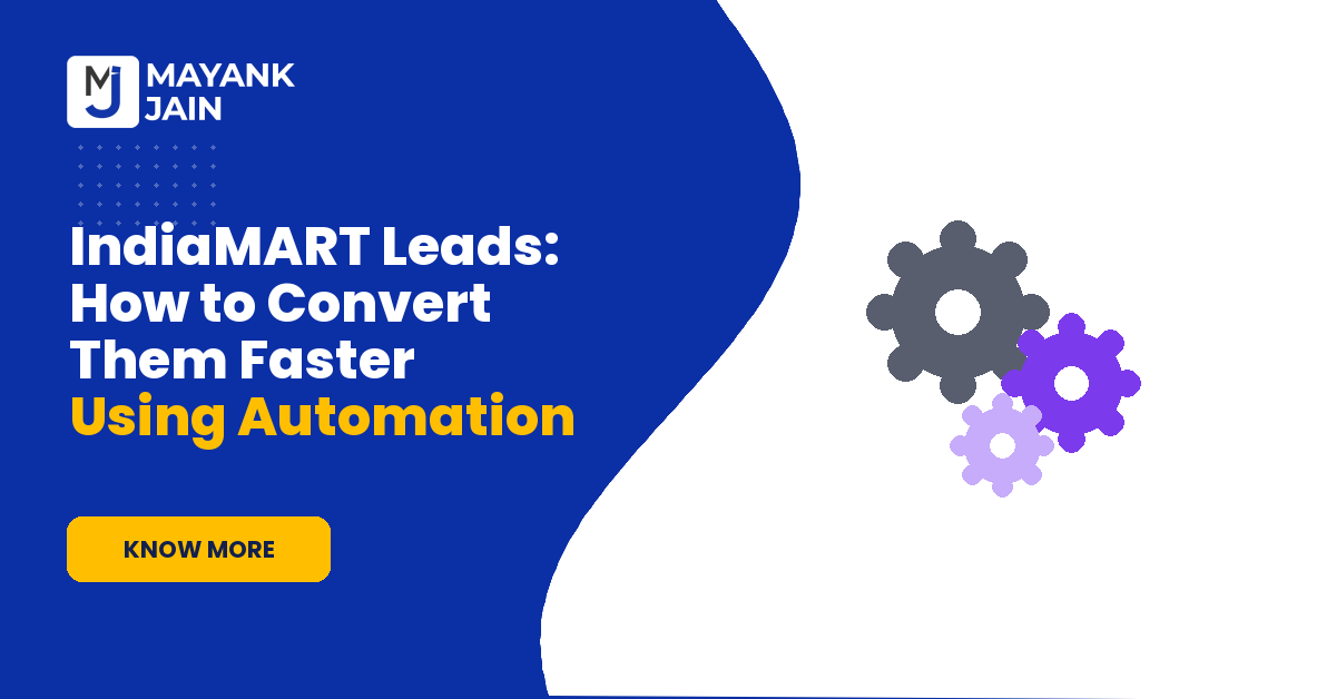 IndiaMART Leads: How to Convert Them Faster Using Automation