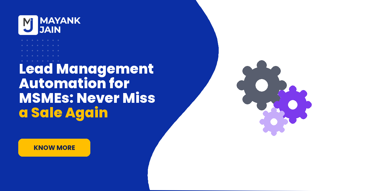 Lead Management Automation for MSMEs: Never Miss a Sale Again