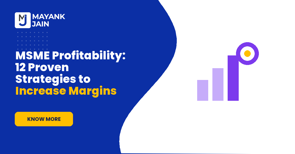 MSME Profitability: 12 Proven Strategies to Increase Margins