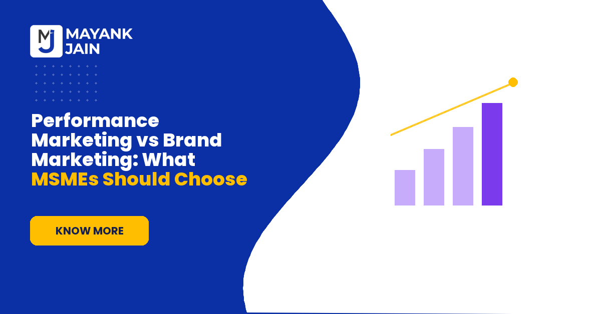 Performance Marketing vs Brand Marketing: What MSMEs Should Choose