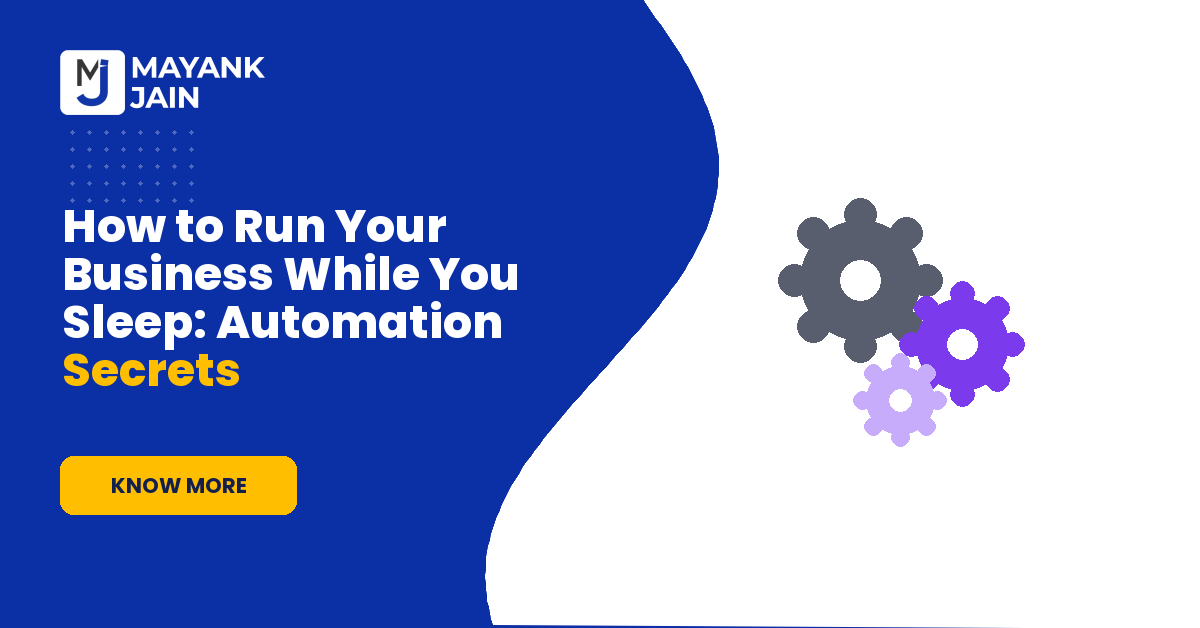 How to Run Your Business While You Sleep: Automation Secrets