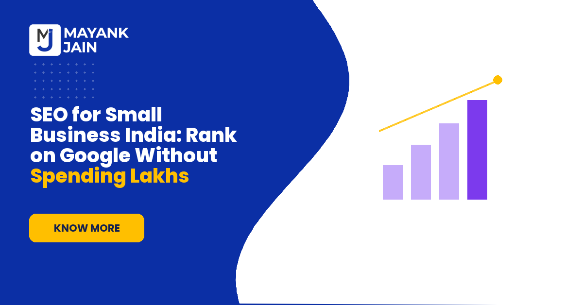 SEO for Small Business India: Rank on Google Without Spending Lakhs