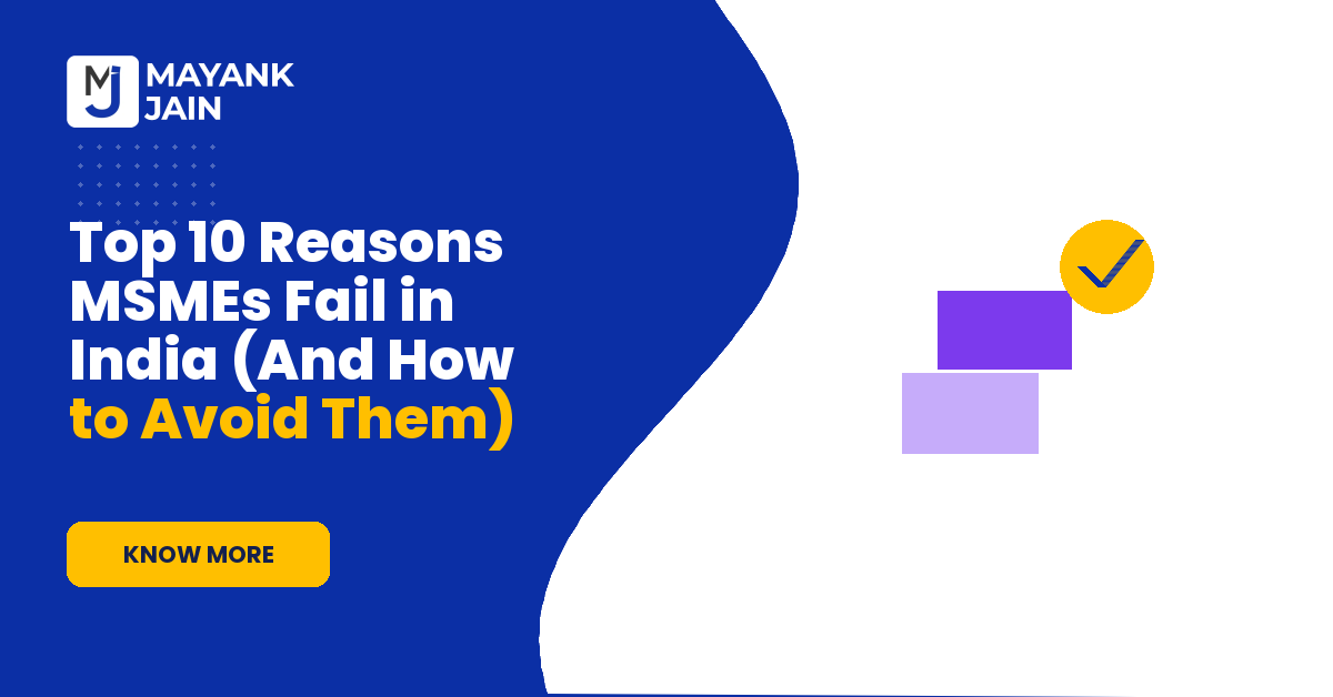 Top 10 Reasons MSMEs Fail in India (And How to Avoid Them)