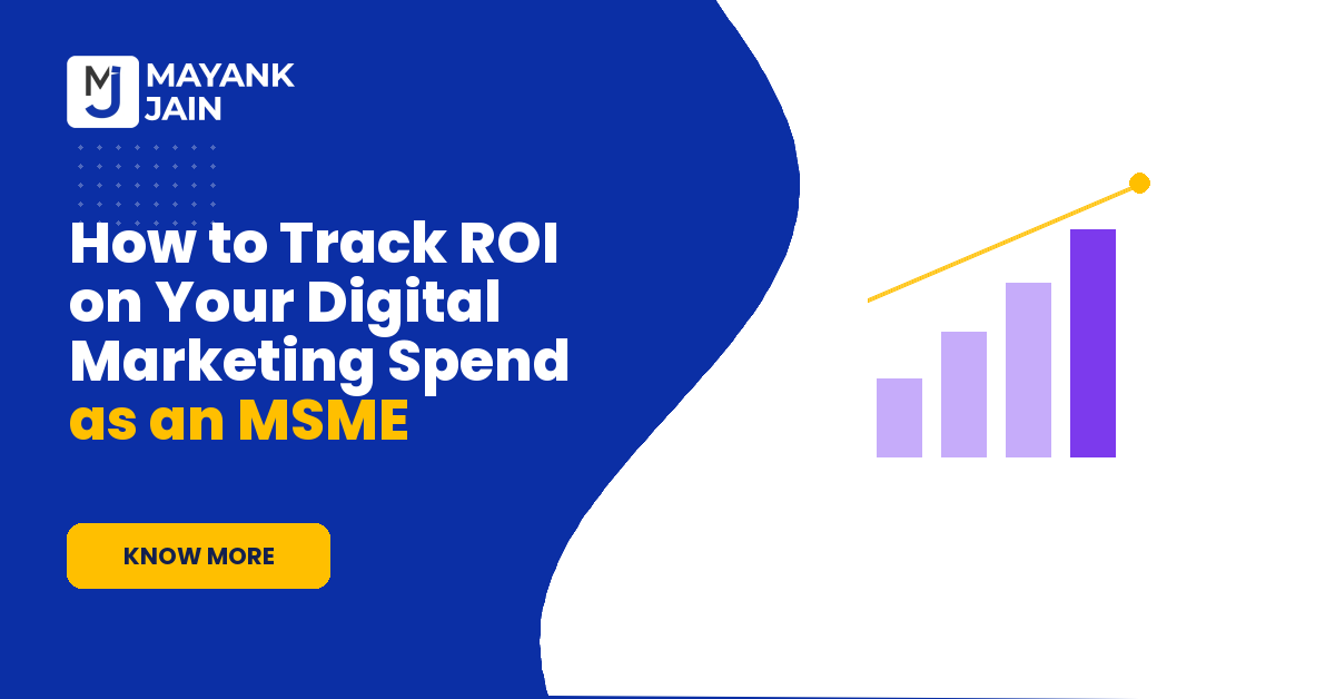 How to Track ROI on Your Digital Marketing Spend as an MSME
