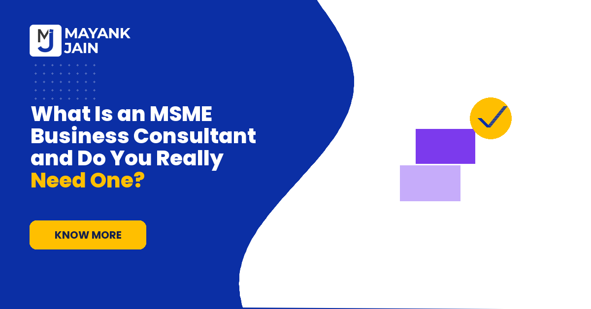 What Is an MSME Business Consultant and Do You Really Need One?